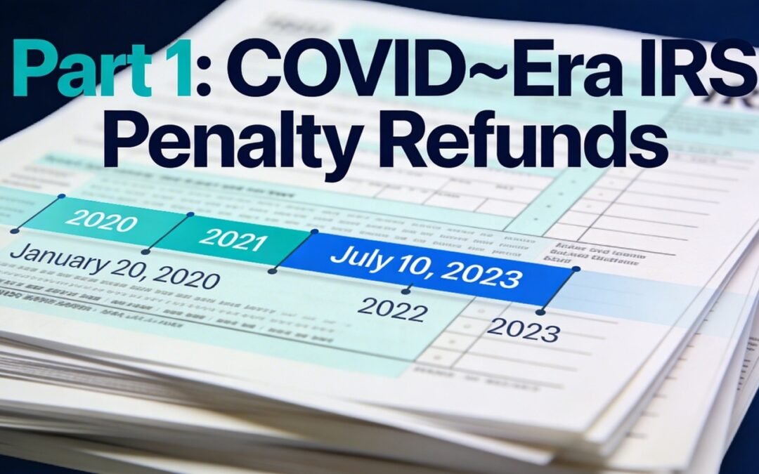 COVID-Era IRS Penalty Refunds (Part 1)