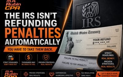 The IRS Isn’t Refunding Penalties Automatically — You Have to Take Them Back